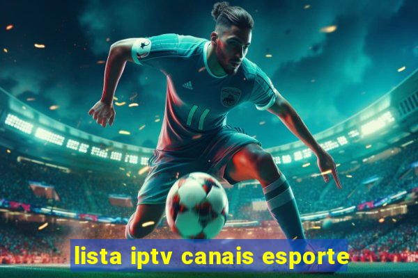 lista iptv canais esporte